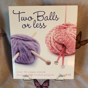 Two Balls Or Less Knitting And Crochet Pattern Book, Like New
